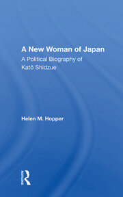 A New Woman Of Japan: A Political Biography Of Kato Shidzue book cover