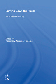 Burning Down The House: Recycling Domesticity book cover