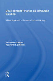 Development Finance As Institution Building: A New Approach To Poverty-oriented Banking book cover