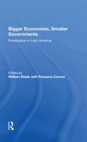 Bigger Economies, Smaller Governments: The Role Of Privatization In Latin America book cover