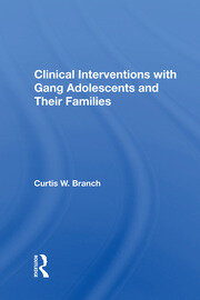 Clinical Interventions With Gang Adolescents And Their Families book cover