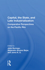 Capital, The State, And Late Industrialization: Comparative Perspectives On The Pacific Rim book cover