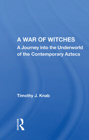 A War Of Witches: A Journey Into The Underworld Of The Contemporary Aztecs book cover