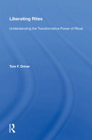 Liberating Rites: Understanding The Transformative Power Of Ritual book cover