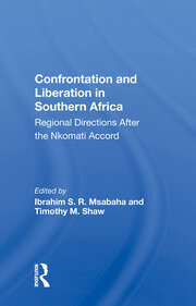 Confrontation And Liberation In Southern Africa: Regional Directions After The Nkomati Accord book cover