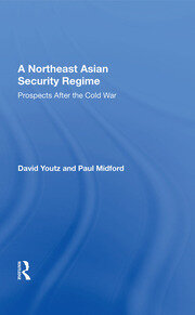 A Northeast Asian Security Regime: Prospects After The Cold War book cover