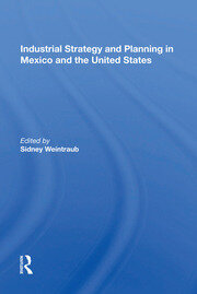Industrial Strategy And Planning In Mexico And The United States book cover