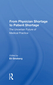 From Physician Shortage To Patient Shortage: The Uncertain Future Of Medical Practice book cover