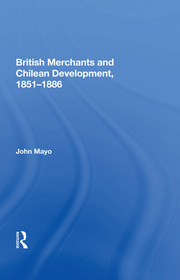 British Merchants And Chilean Development, 1851-1886 book cover