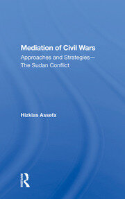 Mediation Of Civil Wars: Approaches And Strategies--the Sudan Conflict book cover