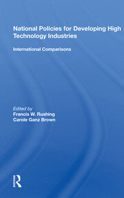 National Policies For Developing High Technology Industries: International Comparisons book cover