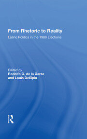From Rhetoric To Reality: Latino Politics In The 1988 Elections book cover