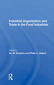 Industrial Organization And Trade In The Food Industries book cover