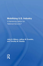 Mobilizing U.S. Industry: A Vanishing Option For National Security? book cover