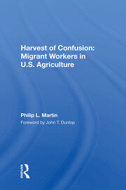 Harvest Of Confusion: Migrant Workers In U.s. Agriculture book cover