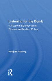Listening For The Bomb: A Study In Nuclear Arms Control Verification Policy book cover