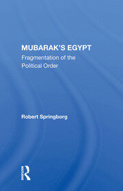 Mubarak's Egypt: Fragmentation Of The Political Order book cover