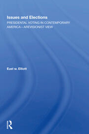 Issues And Elections: Presidential Voting In Contemporary America--a Revisionist View book cover