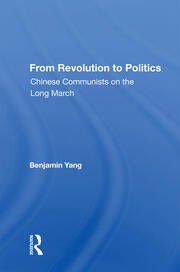 From Revolution To Politics: Chinese Communists On The Long March book cover