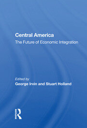 Central America: The Future Of Economic Integration book cover