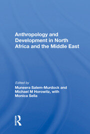 Anthropology And Development In North Africa And The Middle East book cover