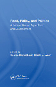 Food, Policy, And Politics: A Perspective On Agriculture And Development book cover