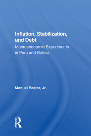 Inflation, Stabilization, And Debt: Macroeconomic Experiments In Peru And Bolivia book cover