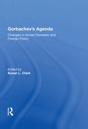 Gorbachev's Agenda: Changes In Soviet Domestic And Foreign Policy book cover