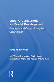 Local Organizations For Social Development: Concepts And Cases Of Irrigation Organization book cover