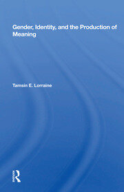 Gender, Identity, And The Production Of Meaning book cover