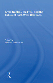 Arms Control, The Frg, And The Future Of East-west Relations book cover