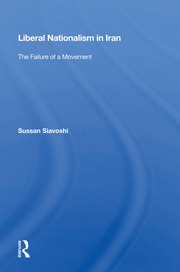 Liberal Nationalism In Iran: The Failure Of A Movement book cover