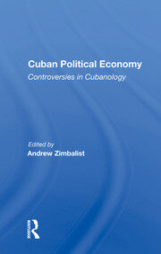 Cuban Political Economy: Controversies In Cubanology book cover