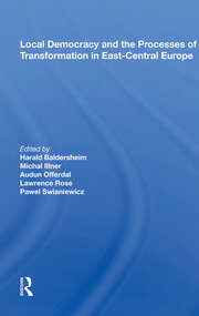 Local Democracy And The Processes Of Transformation In East-central Europe book cover