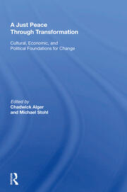 A Just Peace Through Transformation: Cultural, Economic, And Political Foundations For Change book cover