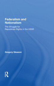 Federalism And Nationalism: The Struggle For Republican Rights In The Ussr book cover