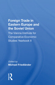 Foreign Trade In Eastern Europe And The Soviet Union: The Vienna Institute For Comparative Economic Studies Yearbook Ii book cover