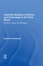 Capacity-building In Science And Technology In The Third World: Problems, Issues, And Strategies book cover