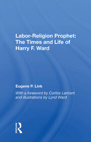 Labor-religion Prophet: The Times And Life Of Harry F. Ward book cover