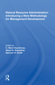 Natural Resource Administration: Introducing A New Methodology For Management Development book cover