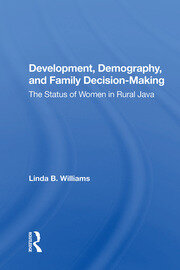 Development, Demography, And Family Decision-making: The Status Of Women In Rural Java book cover