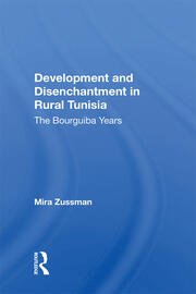 Development And Disenchantment In Rural Tunisia: The Bourguiba Years book cover