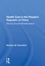 Health Care In The People's Republic Of China: Moving Toward Modernization book cover