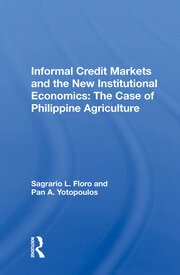 Informal Credit Markets And The New Institutional Economics: The Case Of Philippine Agriculture book cover