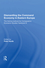Dismantling The Command Economy In Eastern Europe: The Vienna Institute For Comparative Economic Studies Yearbook Iii book cover