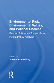 Environmental Risk, Environmental Values, And Political Choices: Beyond Efficiency Tradeoffs In Public Policy Analysis book cover