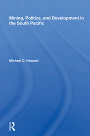 Mining, Politics, And Development In The South Pacific book cover