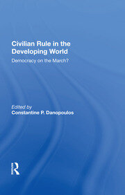 Civilian Rule In The Developing World: Democracy On The March? book cover