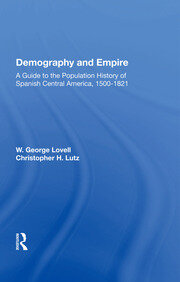 Demography And Empire: A Guide To The Population History Of Spanish Central America, 1500-1821 book cover