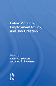 Labor Markets, Employment Policy, And Job Creation book cover